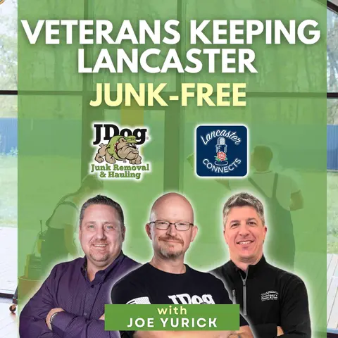 Veterans Keeping Lancaster Junk-Free Featuring Joe Yurick: Episode 162