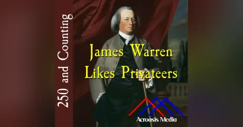 James Warren Likes Privateers–October 20, 1775