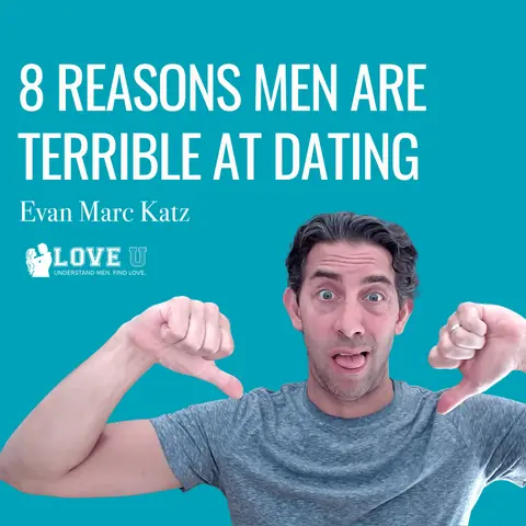 8 Reasons Men Are Terrible At Dating