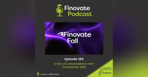 EP 189: A Pair of Conversations from FinovateFall 2023