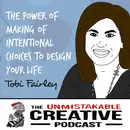 Tobi Fairley | The Power of Making of Intentional Choices to Design Your Life
