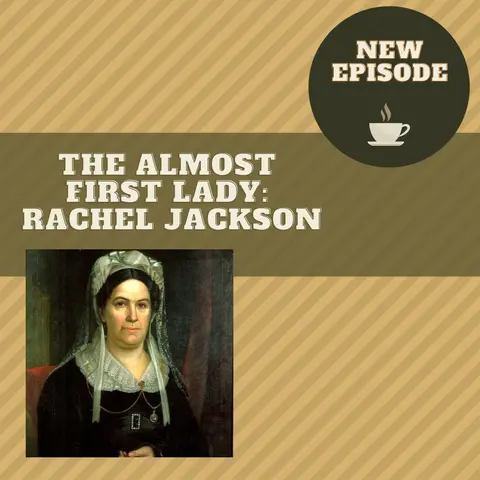 The Almost First Lady: Rachel Jackson
