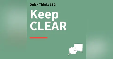 330. Quick Thinks: A CLEAR Way Through Conflict