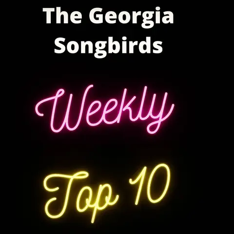 The Georgia Songbirds Weekly Top 10 Countdown Week 42
