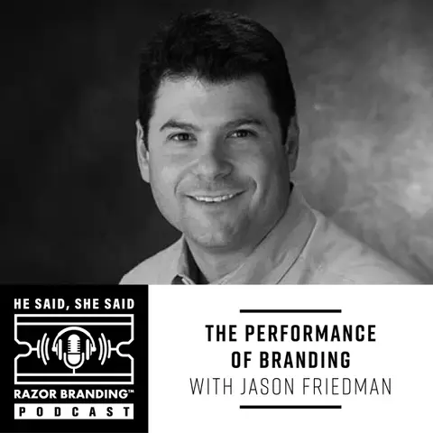 The Performance of Branding with Jason Friedman