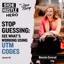 132: Stop Guessing: See What's Working Using UTM Codes