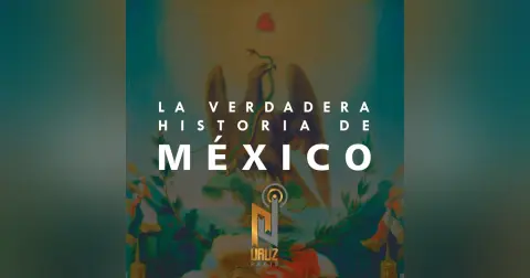 La Verdadera Historia de México