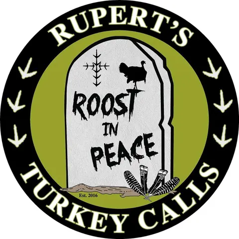 Rupert's Roost in Peace Turkey calls