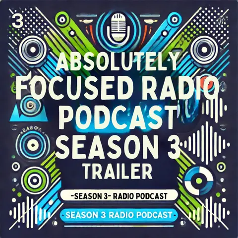 Absolutely Focused Radio 🎙️ | Season 3 Trailer 🚀