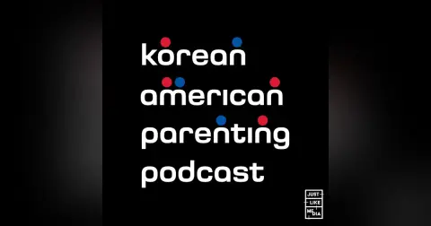 Korean American Parenting Podcast
