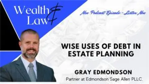Wise Uses of Debt in Estate Planning