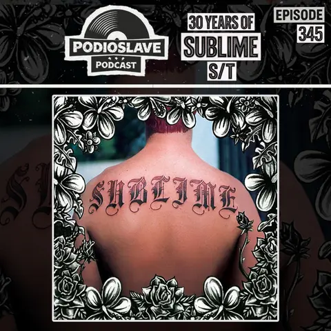 Ep 345: 30 Years of Sublime - Self-Titled