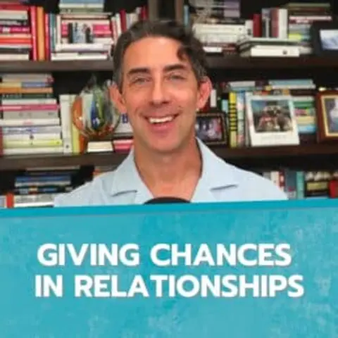 Giving Chances in Relationships
