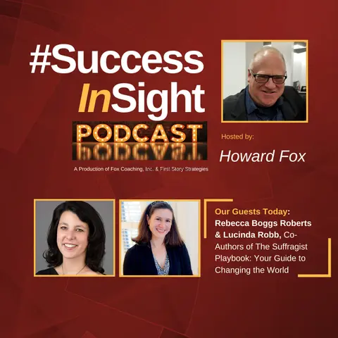 Rebecca Boggs Roberts and Lucinda Robb, Co-Authors of The Suffragist Playbook: Your Guide to Changing the World