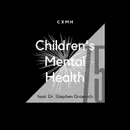 75 - Children's Mental Health (feat. Dr. Stephen Grcevich)