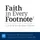 Faith in Every Footnote
