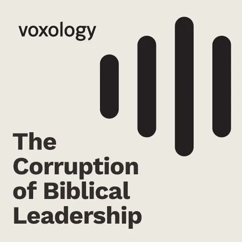 The Corruption of Biblical Leadership