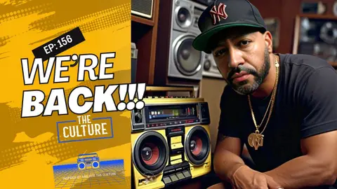 The Culture Podcast Episode 156 || WE'RE BACK!!!