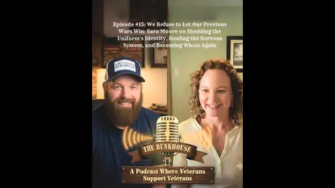 Episode #15: We Refuse to Let Our Previous Wars Win: Sarah Moore on Shedding the Uniform's Identity, Healing the Nervous System, and Becoming Whole Again