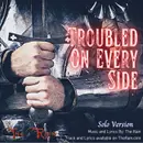 Troubled On Every Side