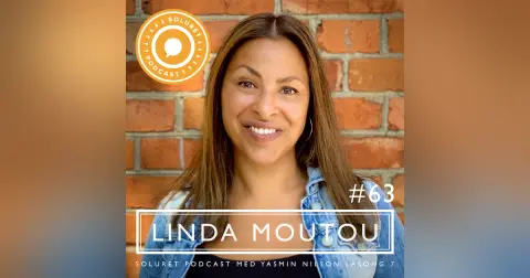 63. Linda Moutou – ”Det som gör livet värt att leva är att få dela det med andra människor.”