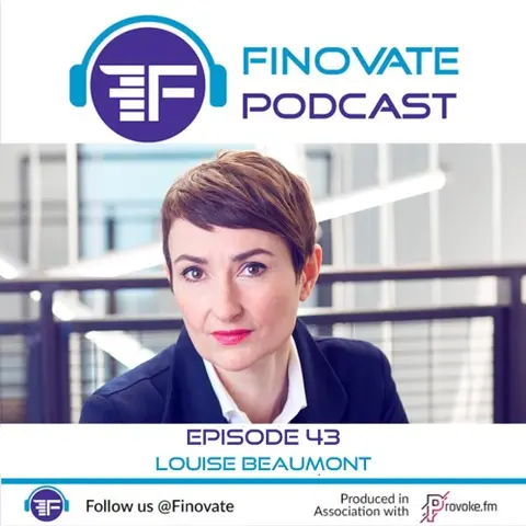 Episode 43: FinTech in Extraordinary Times: Louise Beaumont