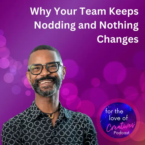 #086: Why Your Team Keeps Nodding and Nothing Changes