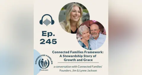 Connected Families Framework: A Stewardship Story of Growth and Grace