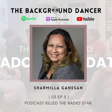 Podcast Killed the Radio Star | Sharmilla Ganesan