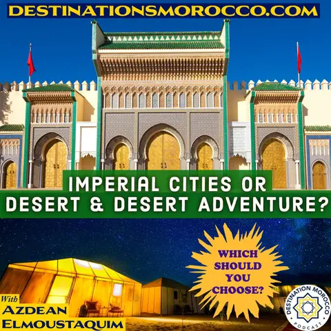 Two Classic Morocco Itineraries: Imperial Cities & Desert and Berber Adventure
