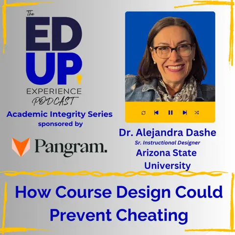 How Course Design Could Prevent Cheating - with Dr. Alejandra Dashe, Sr. Instructional Designer, Arizona State University