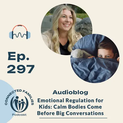 Emotional Regulation for Kids: Calm Bodies Come Before Big Conversations
