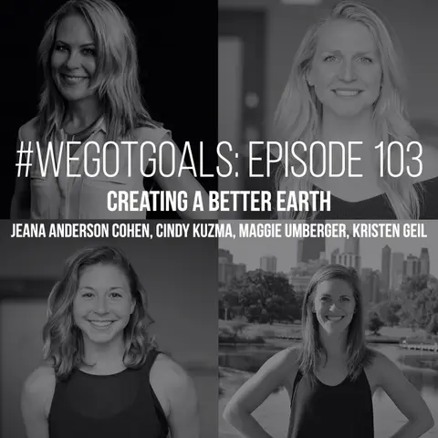 Creating a Better Earth on the #WeGotGoals Podcast