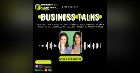 From Red Wagon to National Shelves: Squamish Water Kefir (Soon to be: Everwell) on Scaling Probiotics With Purpose. [Ep. 49]
