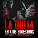 Historias Siniestras de la Ouija | ¿Me Contacté con Mi Abuela?