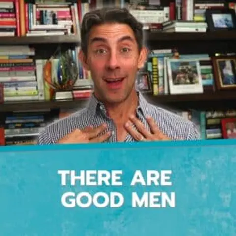 There Are Good Men