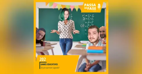 #202 | Games educativos: Dá pra aprender jogando?