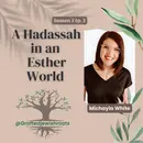 A Hadassah in an Esther World