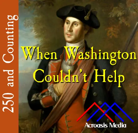 When Washington Couldn’t Help–October 24, 1775