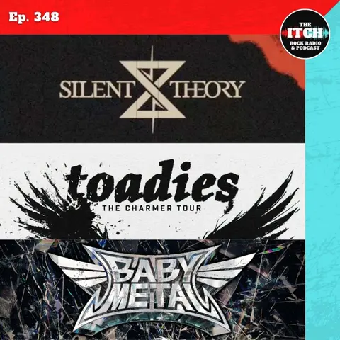 E348 Concert Catch-up: Babymetal, Halestorm, Toadies, Local H, Silent Theory, Discrepancies, and more!