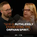 179. How to Deal with the Orphan Spirit in Leadership