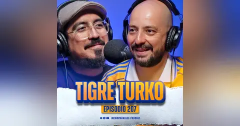 207 | Cuando la pasión por Tigres cruza fronteras | Tigre Turko