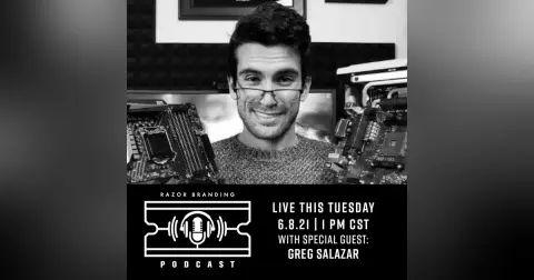 Razor Branding™ Podcast LIVE: 2.7 with Greg Salazar