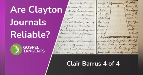 Are William Clayton Journals Forged? (Clair Barrus 4 of 4)