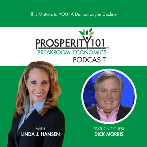 This Matters to YOU! A Democracy in Decline – with Dick Morris [Ep. 62]