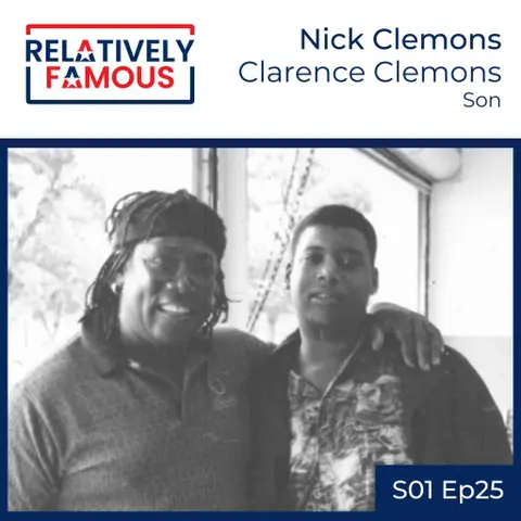 Episode 25 – Nick Clemons (Clarence “The Big Man” Clemons – Son)