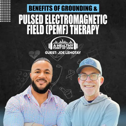 Benefits of Grounding & Pulsed Electromagnetic Field Therapy (PEMF) | Ep. 6 | Joe LeHotay