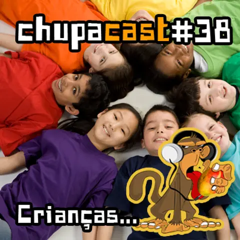 Episódio #38 Crianças