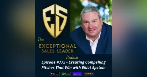 Creating Compelling Pitches That Win with Elliot Epstein