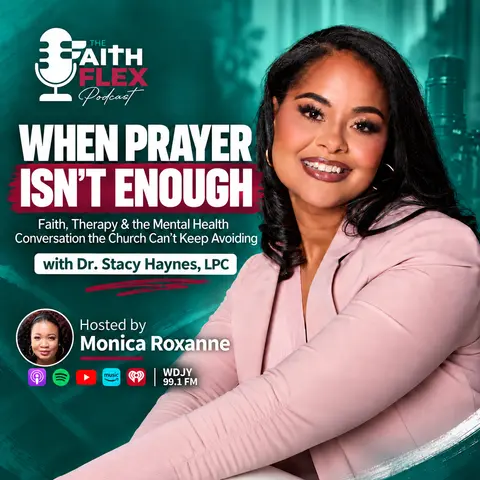 When Prayer is not Enough | ft. Dr. Stacy Haynes